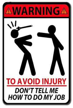 Винтажная металлическая жестяная табличка с предупреждением, чтобы избежать травм, не указывайте мне, как выполнять мою работу Забавный декор стен домашней кухни, бара, ресторана