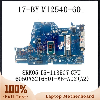 Материнская плата M12540-601 M12540-501 M12540-001 SRK05 I5-1135G7 CPU для материнской платы ноутбука HP 17-BY 6050A3216501-MB-A02 (A2) 100% Тест